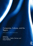 Companies, Cultures, and the Region: Interactions and Outcomes