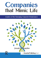 Companies that Mimic Life: Leaders of the Emerging Corporate Renaissance