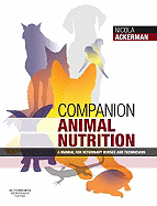 Companion Animal Nutrition: A Manual for Veterinary Nurses and Technicians - Lakeman (Previously Ackerman), Nicola