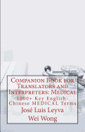 Companion Book for Translators and Interpreters: Medical: 1000+ Key English-Chinese Medical Terms