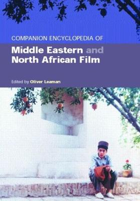 Companion Encyclopedia of Middle Eastern and North African Film - Leaman, Oliver (Editor)
