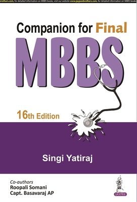 Companion for Final MBBS - Yatiraj, Singi, and Somani, Roopali, and AP, Capt Basavaraj