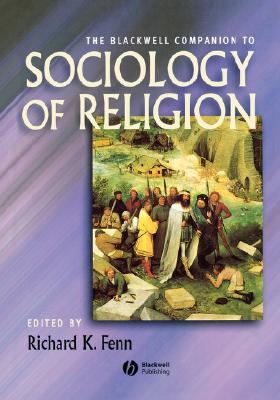 Companion Sociology Religion - Fenn, Richard K (Editor)