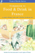 Companion to Food & Drink in France: A Complete Bilingual Menu Guide, Dictionary, and Phrase Book