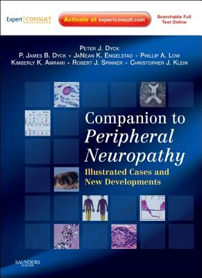 Companion to Peripheral Neuropathy: Illustrated Cases and New Developments - Dyck, Peter James, MD, and Dyck, P James B, and Klein, Christopher J