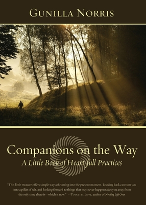 Companions on the Way: A Little Book of Heart-full Practices - Norris, Gunilla