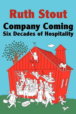 Company Coming: Six Decades of Hospitality - Stout, Ruth, and Plamondon, Robert (Selected by)