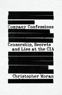 Company Confessions: The CIA, Secrecy and Memoir Writing