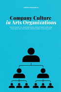 Company Culture in Arts Organizations: Resistance to Modernizing Infrastructure and the Role of Cultural Operations Specialists