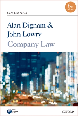 Company Law: Core Text - Dignam, Alan, and Lowry, John