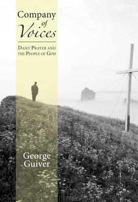 Company of Voices: Daily Prayer and the People of God - Guiver, George Cr