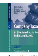 Company Taxation in the Asia-Pacific Region, India, and Russia - Endres, Dieter (Editor), and Fuest, Clemens (Editor), and Spengel, Christoph (Editor)