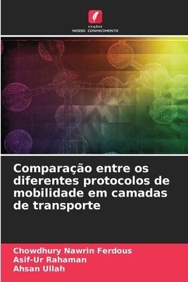 Comparao entre os diferentes protocolos de mobilidade em camadas de transporte - Ferdous, Chowdhury Nawrin, and Rahaman, Asif-Ur, and Ullah, Ahsan