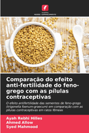 Compara??o do efeito anti-fertilidade do feno-grego com as p?lulas contraceptivas