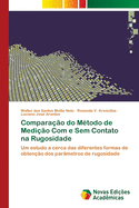 Compara??o do M?todo de Medi??o Com e Sem Contato na Rugosidade