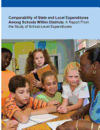 Comparability of State and Local Expenditures Among Schools Within Districts: A Report from the Study of School-Level Expenditures