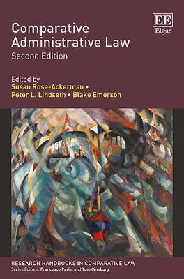 Comparative Administrative Law: Second Edition - Rose-Ackerman, Susan (Editor), and Lindseth, Peter L (Editor), and Emerson, Blake (Editor)