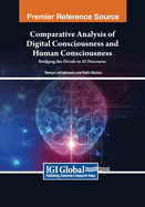 Comparative Analysis of Digital Consciousness and Human Consciousness: Bridging the Divide in AI Discourse