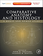 Comparative Anatomy and Histology: A Mouse and Human Atlas (Expert Consult)