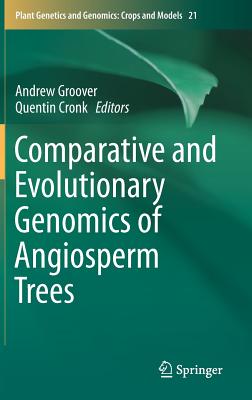 Comparative and Evolutionary Genomics of Angiosperm Trees - Groover, Andrew (Editor), and Cronk, Quentin (Editor)