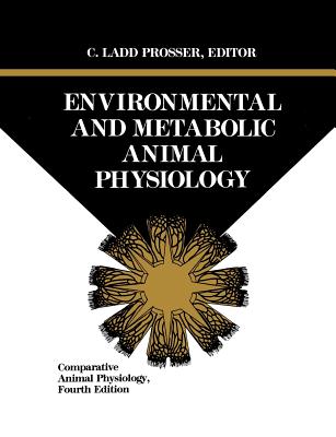 Comparative Animal Physiology, Environmental and Metabolic Animal Physiology - Prosser, C Ladd (Editor)