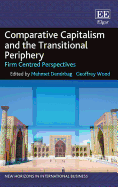 Comparative Capitalism and the Transitional Periphery: Firm Centred Perspectives