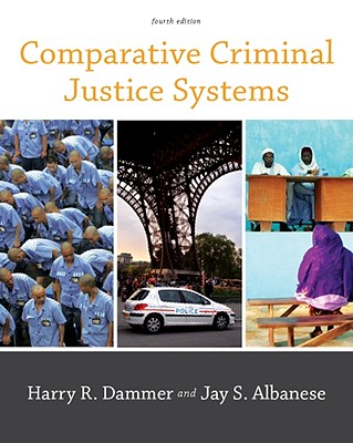 Comparative Criminal Justice Systems - Dammer, Harry R, and Albanese, Jay S