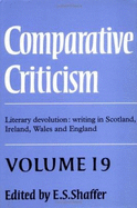 Comparative Criticism: Volume 19, Literary Devolution: Writing in Scotland, Ireland, Wales and England