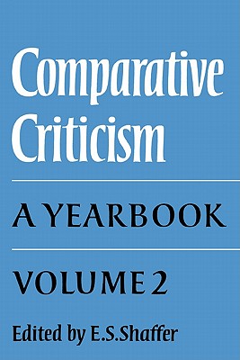 Comparative Criticism: Volume 2, Text and Reader: A Yearbook - Shaffer, Elinor (Editor)