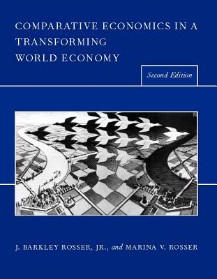 Comparative Economics in a Transforming World Economy - Jr, J Barkley Rosser, and Rosser, Marina V