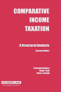 Comparative Income Taxation: A Structural Analysis - Ault, Hugh J, and Arnold, Brian J