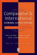 Comparative & International Criminal Justice Systems: Policing, Judiciary and Corrections - Ebbe, Obi N I