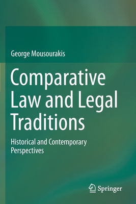 Comparative Law and Legal Traditions: Historical and Contemporary Perspectives - Mousourakis, George, and Nicolini, Matteo (Contributions by)