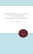 Comparative National Development: Society and Economy in the New Global Order