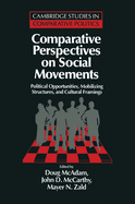 Comparative Perspectives on Social Movements: Political Opportunities, Mobilizing Structures, and Cultural Framings
