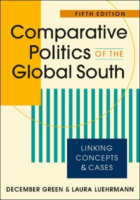 Comparative Politics of the Global South: Linking Concepts & Cases - Green, December, and Luehrmann, Laura