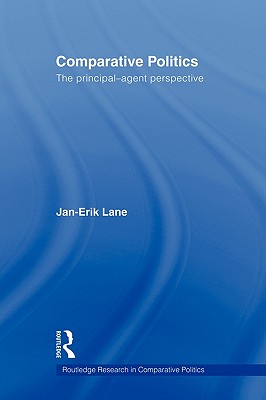 Comparative Politics: The Principal-Agent Perspective - Lane, Jan-Erik