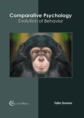 Comparative Psychology: Evolution of Behavior - Gomez, Talia (Editor)