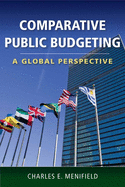 Comparative Public Budgeting: A Global Perspective: .