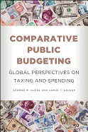 Comparative Public Budgeting: Global Perspectives on Taxing and Spending