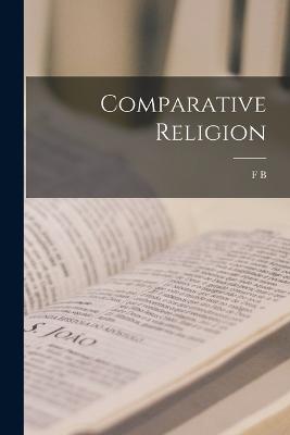 Comparative Religion - Jevons, Frank Byron