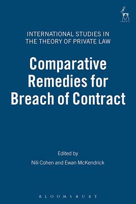 Comparative Remedies for Breach of Contract - Cohen, Nili (Editor), and Joerges, Christian (Editor), and McKendrick, Ewan (Editor)