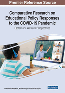 Comparative Research on Educational Policy Responses to the Covid-19 Pandemic: Eastern vs. Western Perspectives