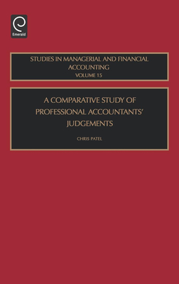 Comparative Study of Professional Accountants Judgements - Patel, Christopher (Editor), and Epstein, Marc J (Editor)