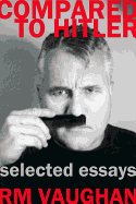 Compared to Hitler: Selected Essays