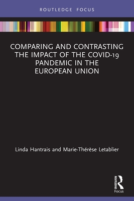 Comparing and Contrasting the Impact of the COVID-19 Pandemic in the European Union - Hantrais, Linda, and Letablier, Marie-Thrse