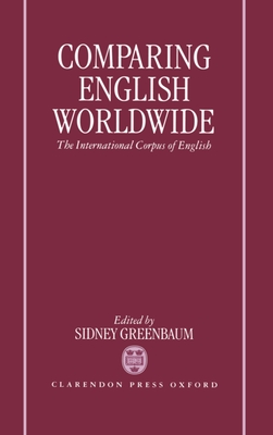 Comparing English Worldwide: The International Corpus of English - Greenbaum, Sidney (Editor)