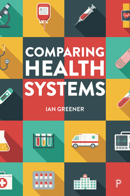 Comparing Health Systems - Greener, Ian