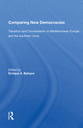 Comparing New Democracies: Transition And Consolidation In Mediterranean Europe And The Southern Cone