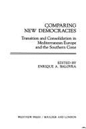 Comparing New Democracies: Transition and Consolidation in Mediterranean Europe and the Southern Cone